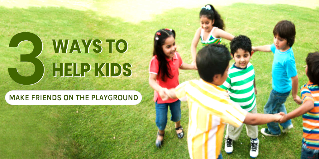 3 Ways to Help Kids Make Friends on the Playground
