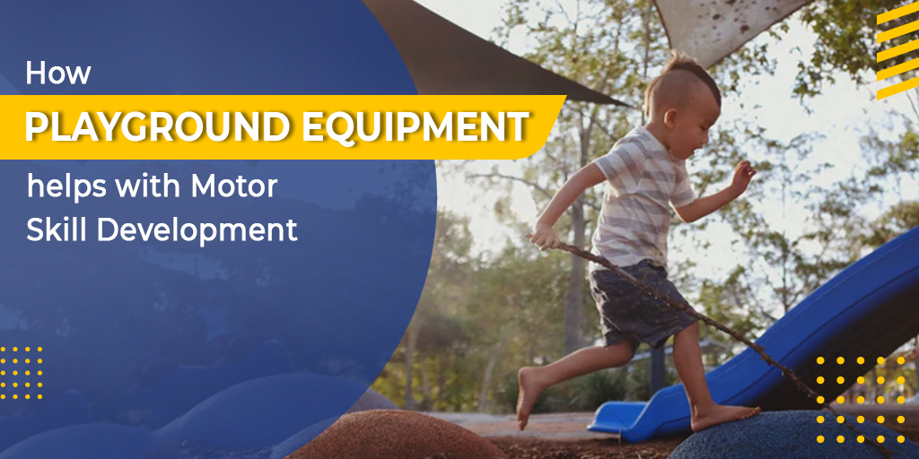 How Playground Equipment Helps with Motor Skill Development